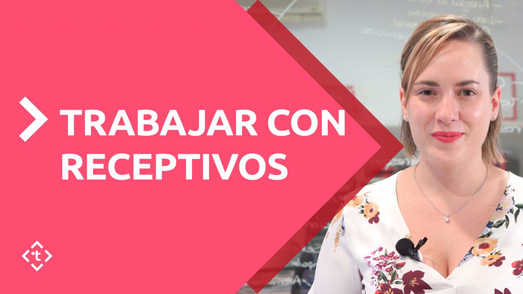 TRABAJAR CON RECEPTIVOS