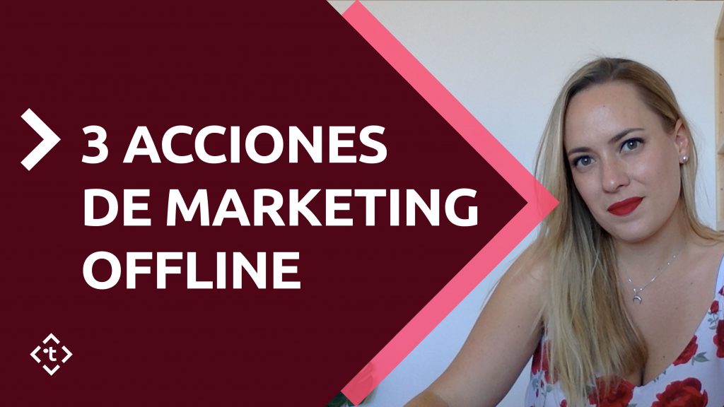3 ACCIONES DE MARKETING OFFLINE