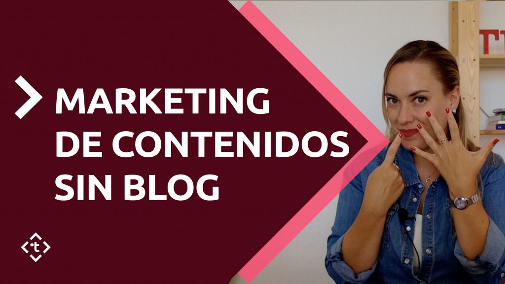MARKETING DE CONTENIDOS SIN BLOG