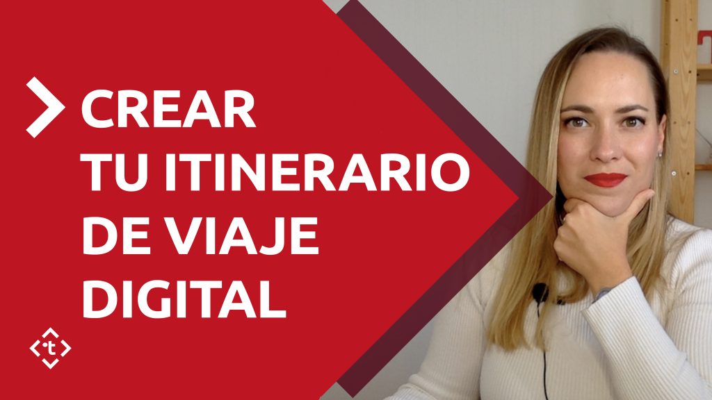 COMO CREAR TU ITINERARIO DE VIAJE DIGITAL