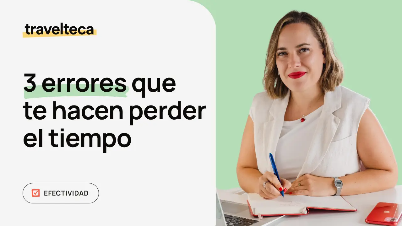 3 errores que te hacen perder el tiempo