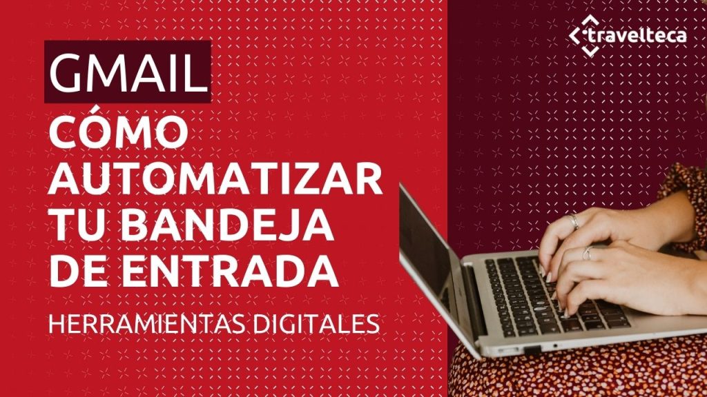 CÓMO AUTOMATIZAR TU BANDEJA DE ENTRADA
