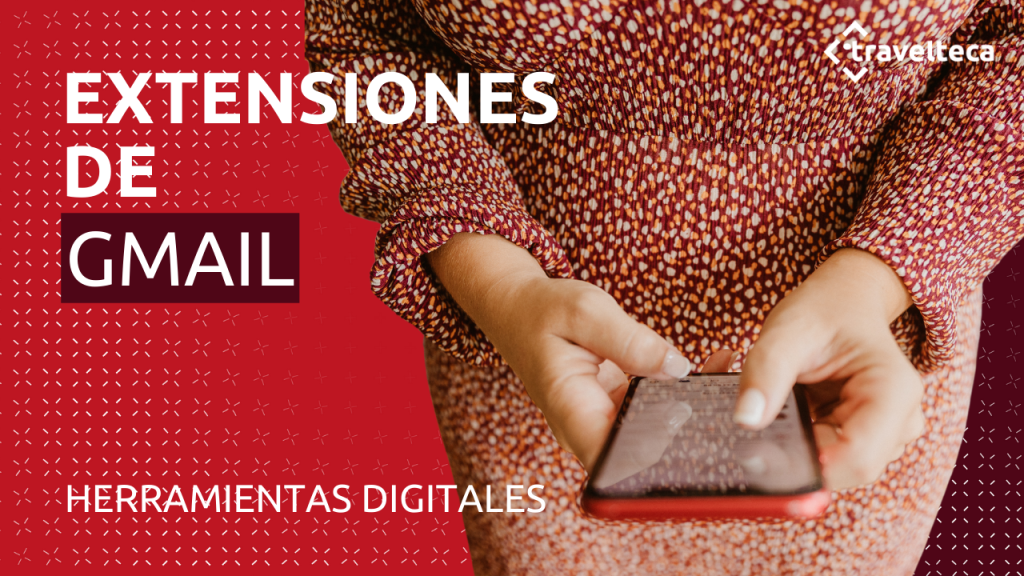 Extensiones de Gmail Correo electronico eficiente