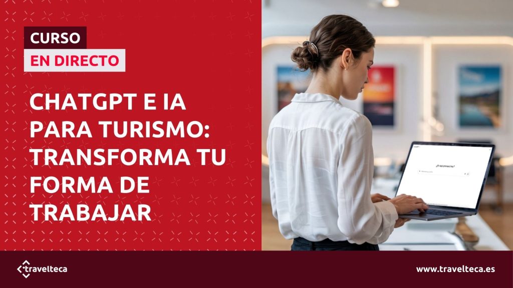 Curso ChatGPT e IA para turismo transforma tu forma de trabajar